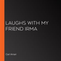 Laughs with My Friend Irma by Amari, Carl